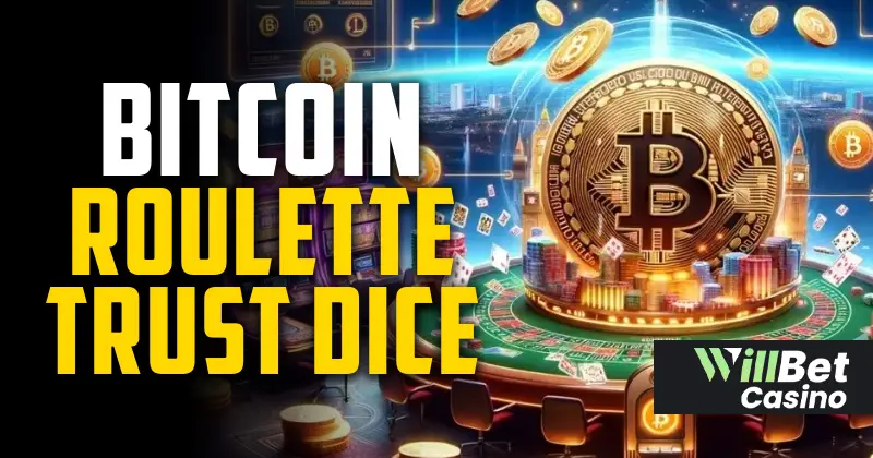 bitcoin roulette trust dice